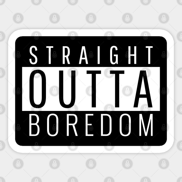 Straight Outta Boredom Sticker by ForEngineer